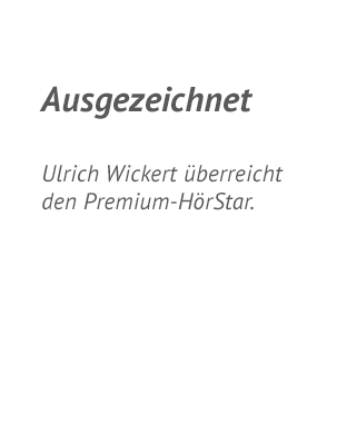Ausgezeichnet mit dem Premium-HörStar